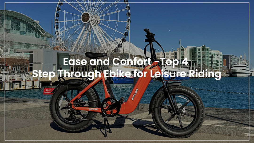 Ease and Comfort Top 4 Step Through Ebikes for Leisure Riding