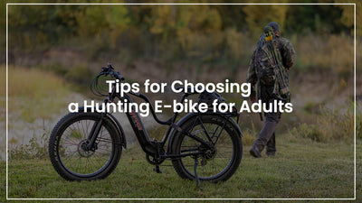 Tips for Choosing a Hunting E-bike for Adults