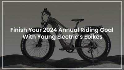 Finish Your 2024 Annual Riding Goal with Young Electric’s Ebikes